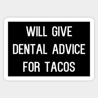 Will Give Dental Advice for Tacos Sticker